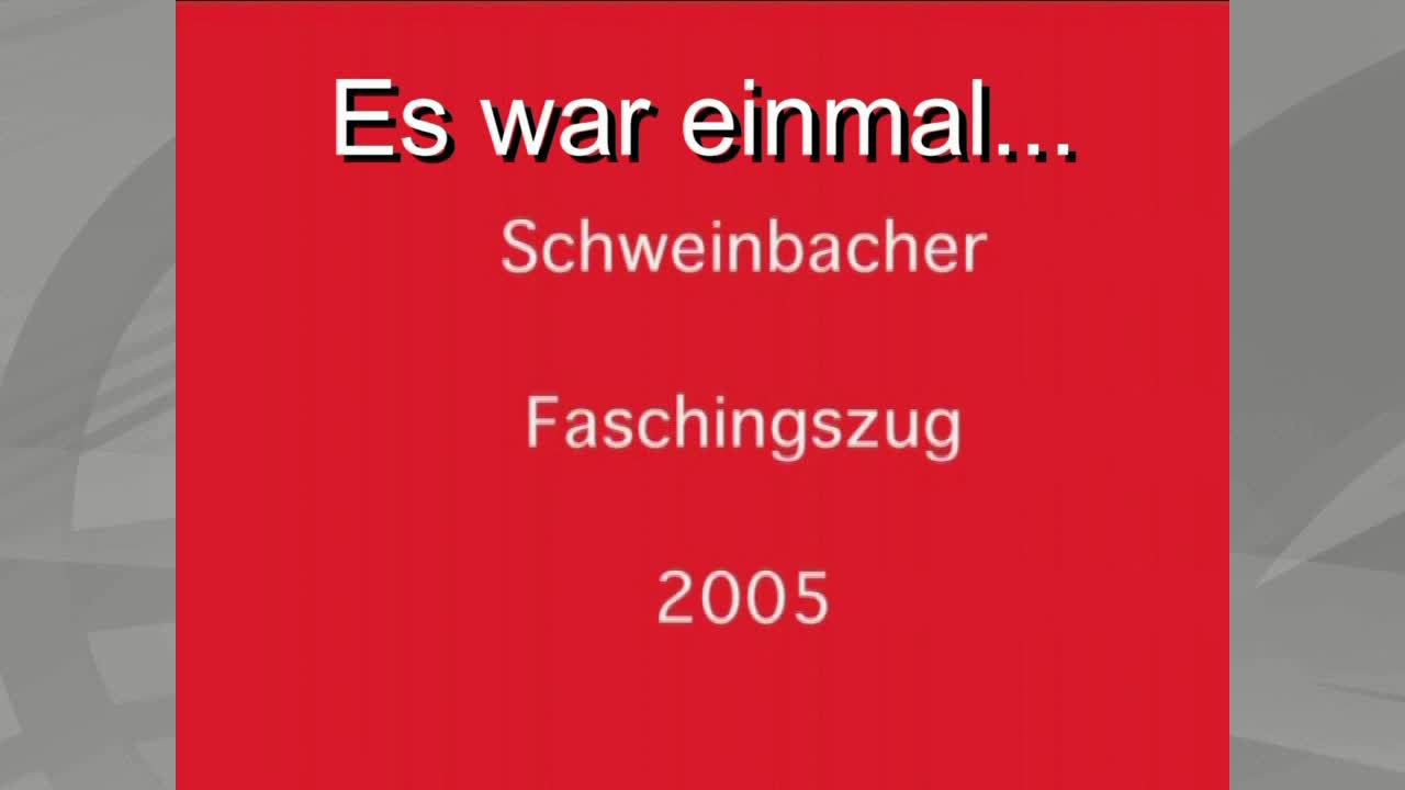 Es war einmal... Fasching in Schweinbach 2005