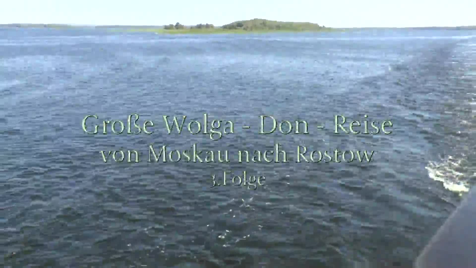 Große Wolga - Don - Reise Folge 3