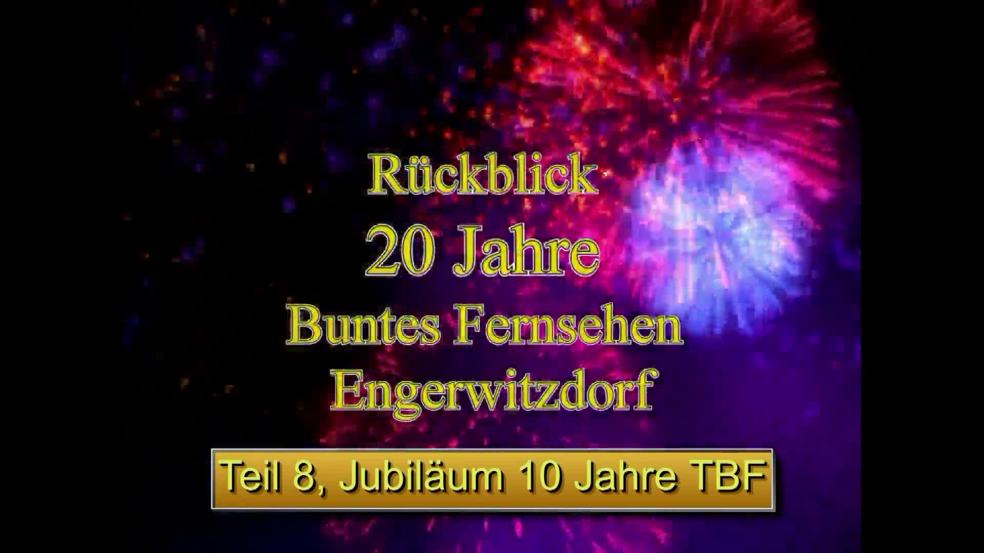 Rückblick-20 Jahre Buntes Fernsehen,Teil 8 10 Jahresjubiläum vom TBF