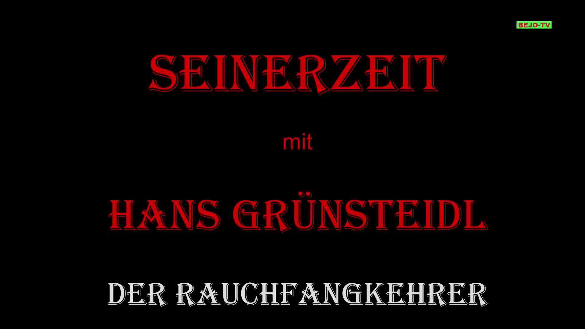 Seinerzeit- Rauchfangkehrer Hans Grünsteidl