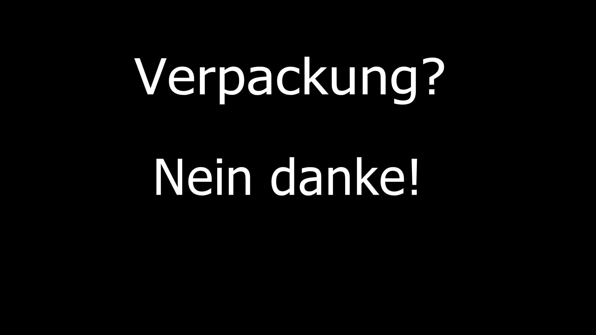 Verpackung, nein danke!